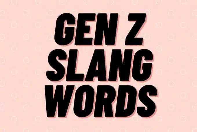 AMERICAN COLLEGE SLANG WORDS IN 2022 - Education Republic Gen Z Slang Words 1024X683 1 E1649751498869 - Education Republic