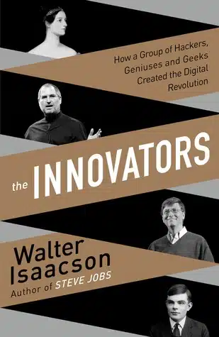 7 Rekomendasi Buku Untuk Mahasiswa IT - Education Republic The Innovators How A Group Of Hackers Geniuses And Geeks Created The Digital Revolution By Walter Isaacson - Education Republic