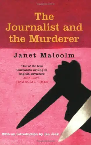 7 Rekomendasi Buku Untuk Mahasiswa Jurnalisme - Education Republic 1. The Journalist And The Murderer Oleh Janet Malcolm - Education Republic