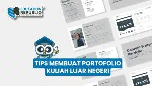 Kenapa Portofolio Penting? 7 Alasan & Tips Mempersiapkan Kuliah Luar Negeri - Education Republic Tips Membuat Portofolio Kuliah Luar Negeri - Education Republic