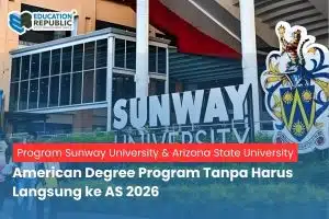 Program Sunway University & Arizona State University 2026: American Degree Program Tanpa Harus Langsung ke AS - Education Republic Program Sunway University Arizona State University 2026 American Degree Program Tanpa Langsung Ke As Education Republic - Education Republic