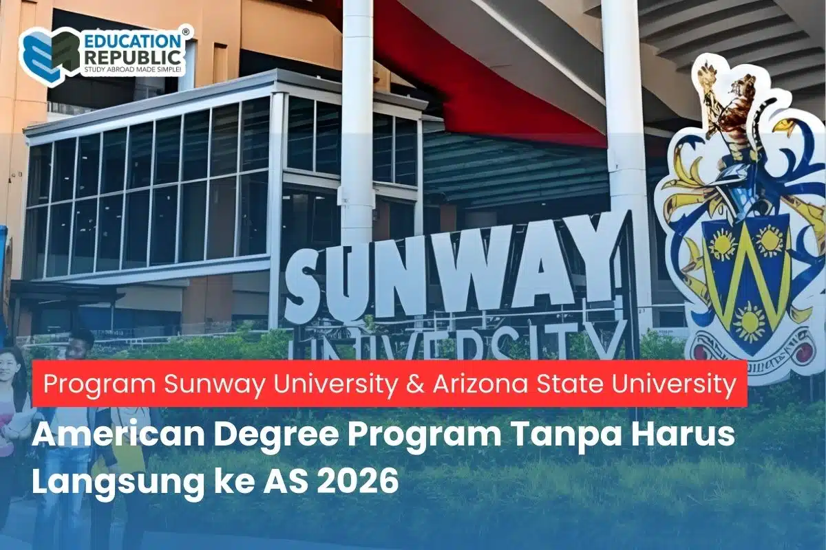 Program Sunway University Arizona State University 2026 American Degree Program Tanpa Langsung Ke As Education Republic - Education Republic