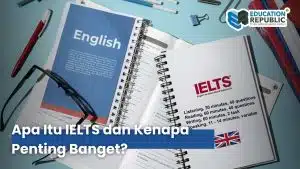 IELTS Academic vs IELTS General: Perbedaan Penting yang Wajib Kamu Tahu Sebelum Tes - Education Republic Apa Itu Ielts Dan Fungsinya Untuk Kuliah Kerja Migrasi Education Republic - Education Republic