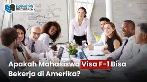 Kuliah sambil Kerja di Amerika 2026: Ini Update Visa pelajar dan pilihan kerja yang Wajib Kamu Tahu! - Education Republic Apakah Mahasiswa F1 Bekerja Di Amerika Education Republic - Education Republic