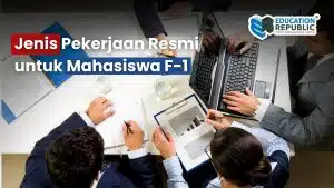 Kuliah sambil Kerja di Amerika 2026: Ini Update Visa pelajar dan pilihan kerja yang Wajib Kamu Tahu! - Education Republic Jenis Pekerjaan Resmi Mahasiswa F1 Education Republic - Education Republic