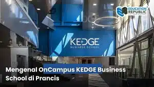 OnCampus KEDGE Business School Paris: Jalur Kuliah Bisnis Bergengsi di Prancis dengan Progression Terjamin - Education Republic Oncampus Kedge Business School Paris Official Pathway Education Republic - Education Republic