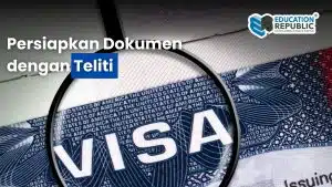 Cara Mendapatkan Visa Pelajar 2026 Tanpa Ribet: Panduan Lengkap & Tips Praktis - Education Republic Persiapkan Dokumen Visa Pelajar Education Republic - Education Republic