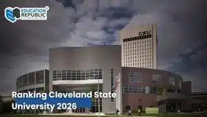 Cleveland State University 2026: Ranking Terbaru, Peluang Karier Global & Inovasi AI yang Wajib Kamu Tahu! - Education Republic Ranking Cleveland State University 2026 Global Dan Nasional Education Republic - Education Republic