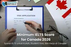 Minimum IELTS Score for Canada 2026: Syarat IELTS untuk Kuliah, Student Visa, dan Kerja di Canada - Education Republic Minimum Ielts Score For Canada 2026 Syarat Ielts Kuliah Student Visa Dan Kerja Di Canada Education Republic - Education Republic