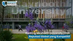 Kuliah di Irlandia 2026: Kesempatan Akses ke 8 Universitas Top Eropa Lewat Maynooth University - Education Republic Ranking Maynooth University 2026 Qs World University Rankings Irlandia Education Republic - Education Republic