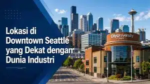 City University of Seattle 2026: Keunggulan Kampus Fleksibel di Downtown Seattle - Education Republic Pemandangan Kota Downtown Seattle Washington Education Republic - Education Republic