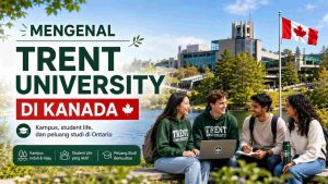 Trent University 2026: Ranking, Biaya Kuliah, Beasiswa, dan Syarat Masuk - Education Republic Mengenal Trent University Di Kanada Education Republic - Education Republic