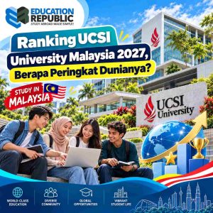 UCSI University Malaysia 2027: Biaya Kuliah, Ranking & Jurusan Unggulan - Education Republic Ranking Ucsi University Malaysia 2027 Dengan Ilustrasi Kampus, Mahasiswa Internasional, Dan Simbol Pemeringkatan Universitas Dunia