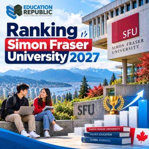 Ranking Simon Fraser University 2027 Dengan Ilustrasi Kampus Sfu, Mahasiswa Internasional, Grafik Peringkat, Dan Education Republic.