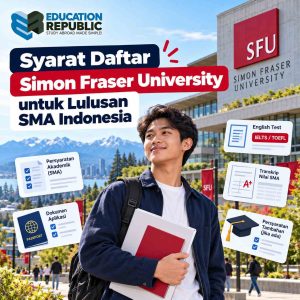 Syarat Daftar Simon Fraser University Untuk Lulusan Sma Indonesia, Mencakup Persyaratan Akademik, Transkrip Nilai, Kemampuan Bahasa Inggris Ielts Atau Toefl, Serta Dokumen Aplikasi Bersama Education Republic.
